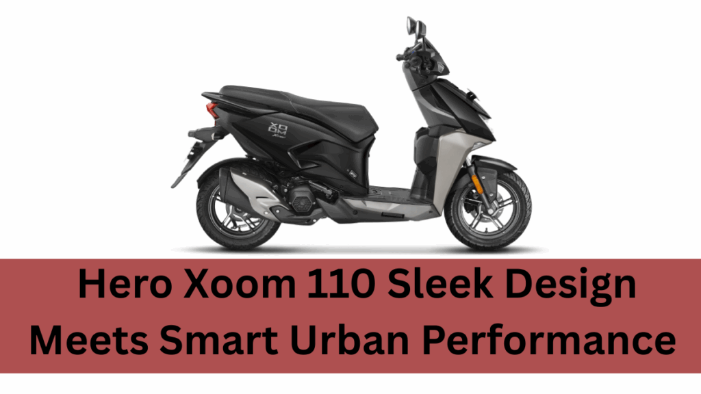 Hero Xoom 110 2025 Arrives – Sleek Design Meets Smart Urban Performance