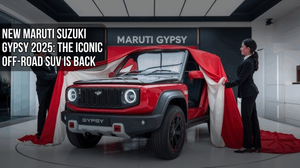New Maruti Suzuki Gypsy 2025: Return of the Iconic Off-Road SUV in India