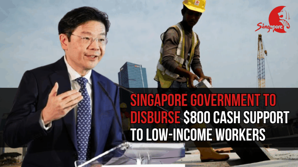 Singapore Government to Disburse $800 Cash Support to Low-Income Workers - July 2025