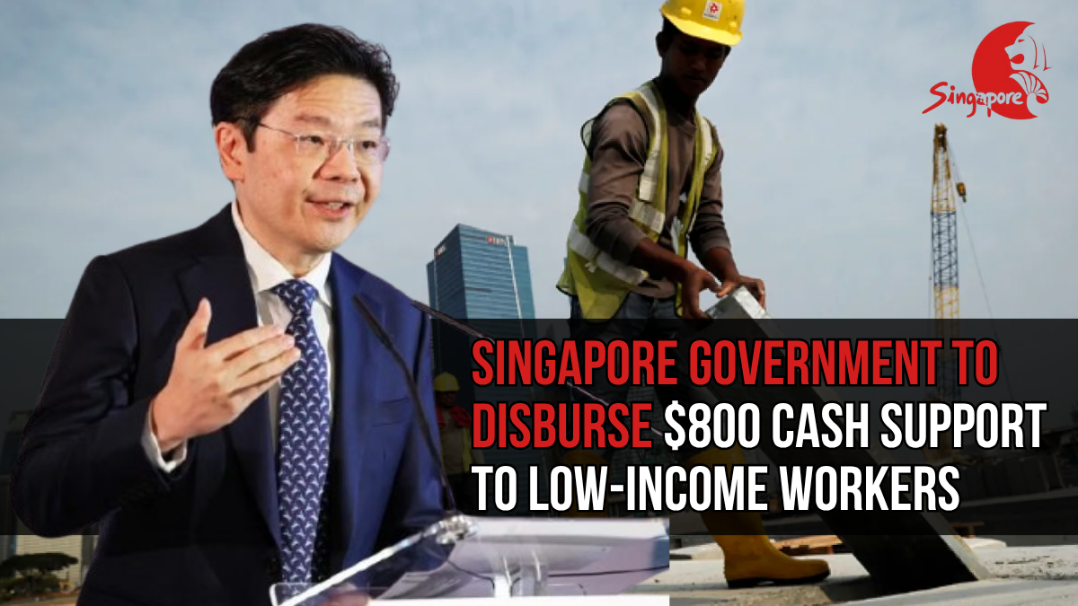 Singapore Government to Disburse $800 Cash Support to Low-Income Workers - July 2025