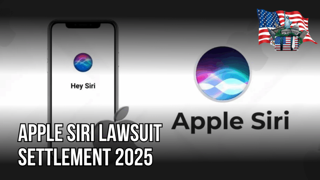 Apple Siri Lawsuit Settlement 2025: Eligibility, How to File a Claim, and Payout Amounts