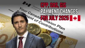 CPP, OAS, GIS Payment Changes for July 2025