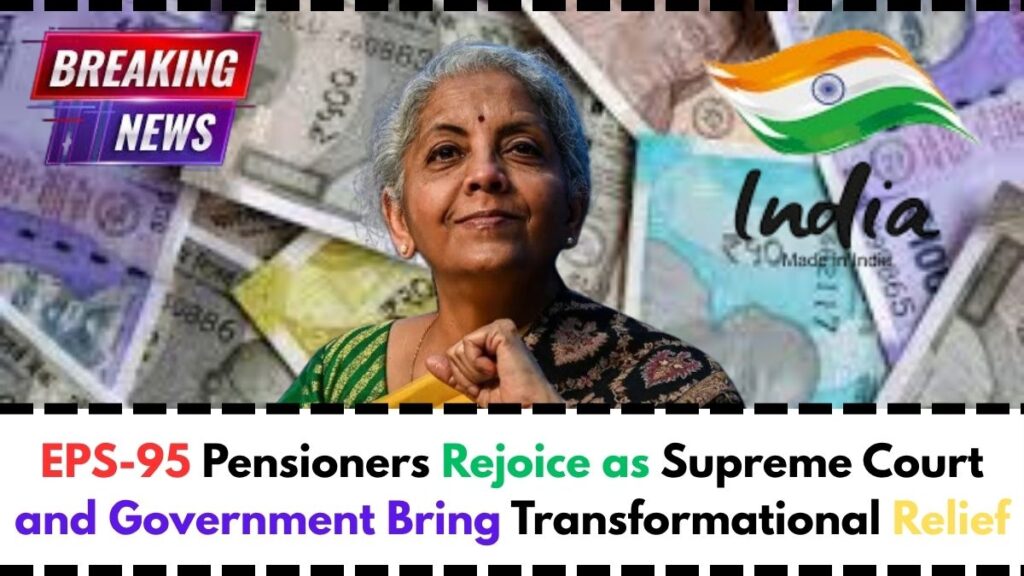 EPS-95 Pensioners Rejoice as Supreme Court and Government Bring Transformational Relief