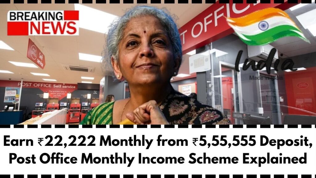 Earn ₹22,222 Monthly from ₹5,55,555 Deposit, Post Office Monthly Income Scheme Explained