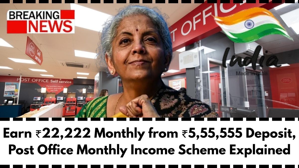 Earn ₹22,222 Monthly from ₹5,55,555 Deposit, Post Office Monthly Income Scheme Explained