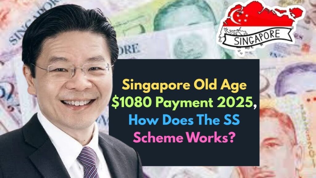 Singapore Old Age $1080 Payment 2025, How Does The SS Scheme Works?