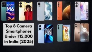 Top 8 Camera Smartphones Under ₹15,000 in India (2025)